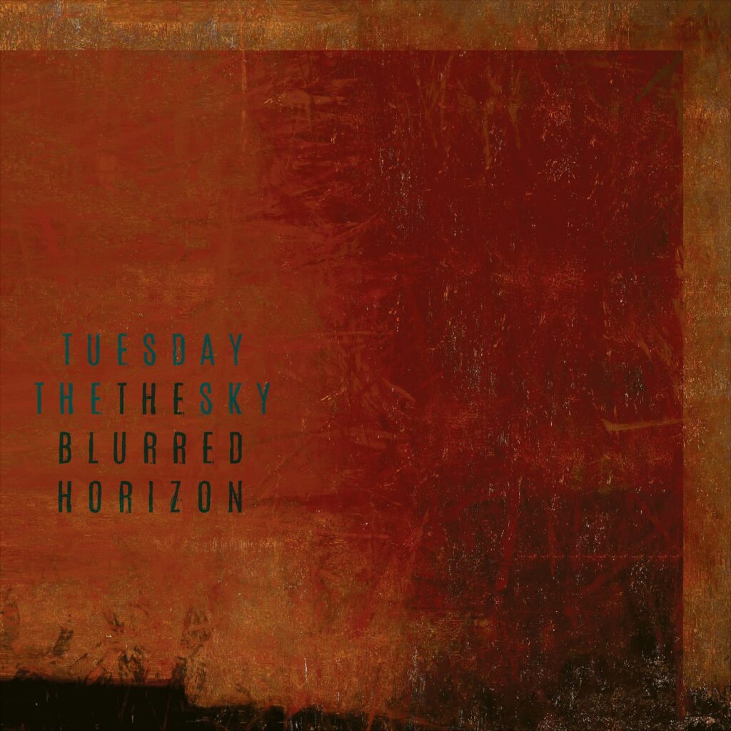 Tuesday The Sky - The Blurred Horizon